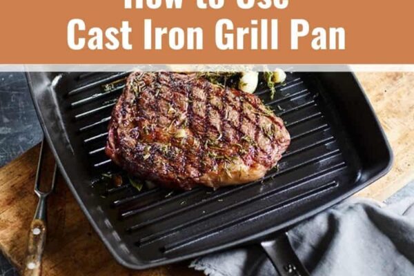 9 Tips to Use a Cast Iron Grill Pan
