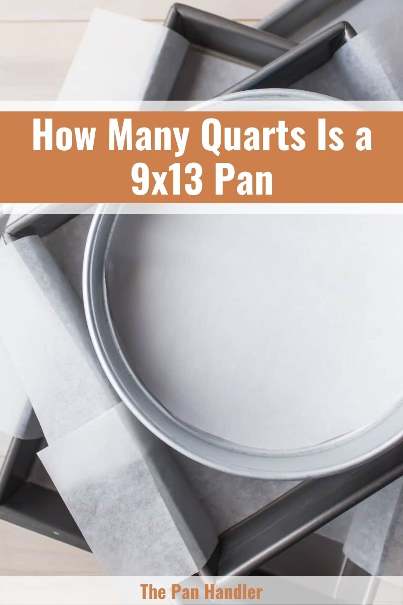 How Many Quarts Is 9x13 Pan