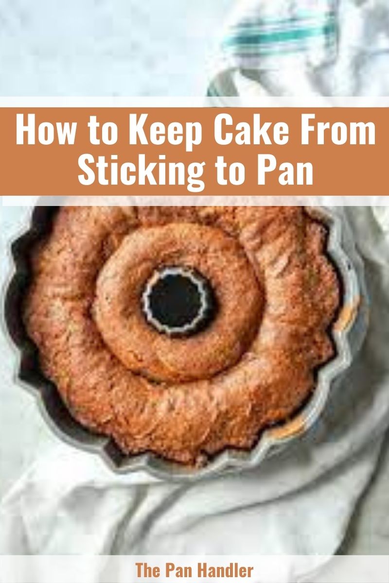 Keep Cake From Sticking to Pan
