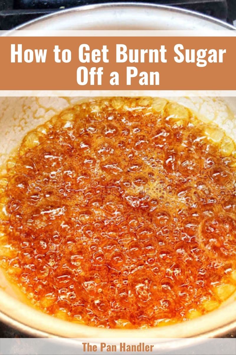 how to Get Burnt Sugar Off a Pan