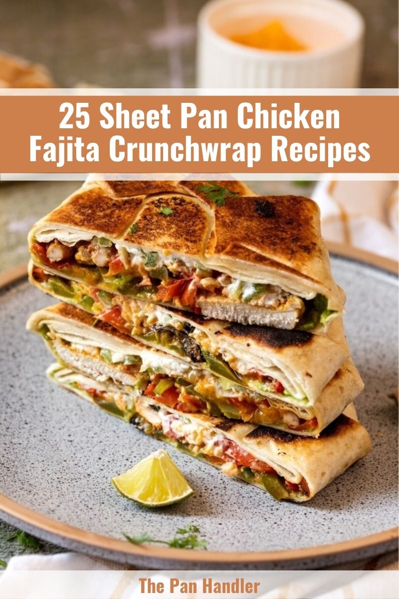 sheet pan chicken fajita crunchwrap