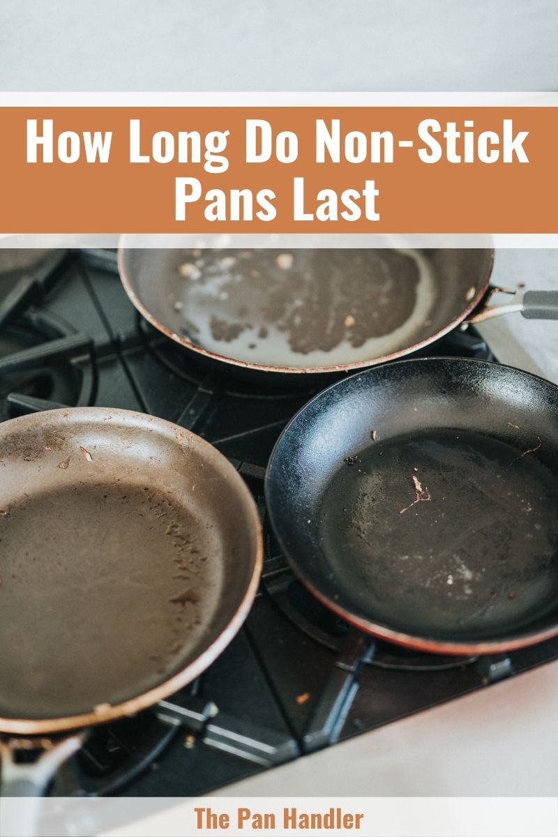 How Long Do Non Stick Pan Last