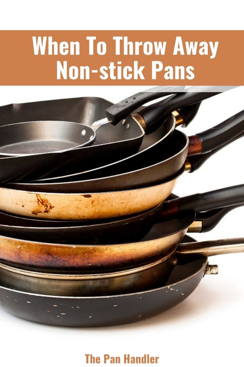 When To Throw Away Non-stick Pans?