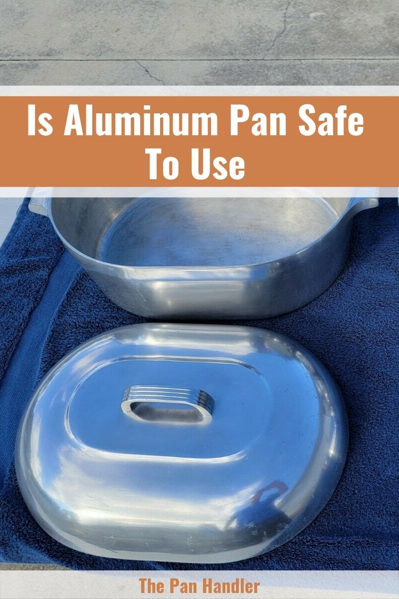 aluminum pans safe