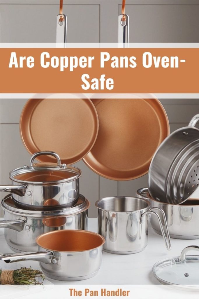 Are Copper Pans OvenSafe? (Origin, Precautions & Care Tips)