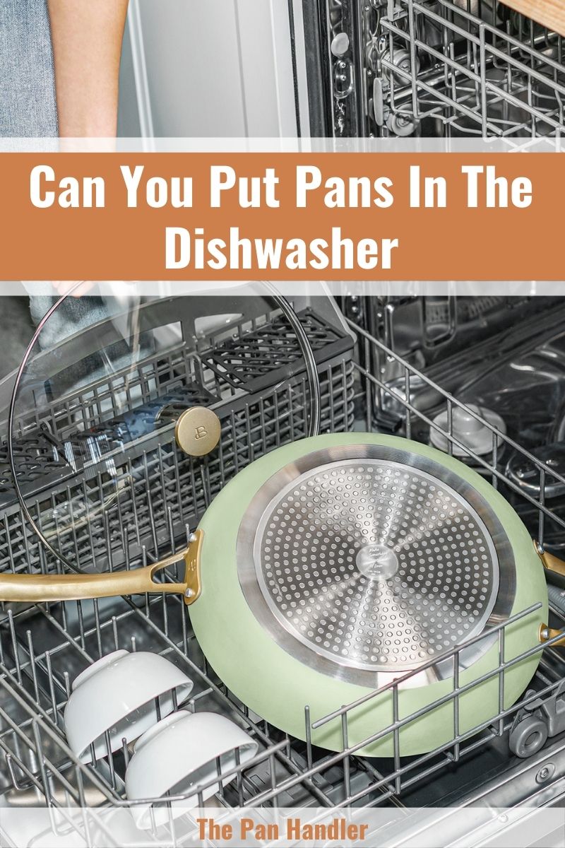 can you put pan in the dishwasher