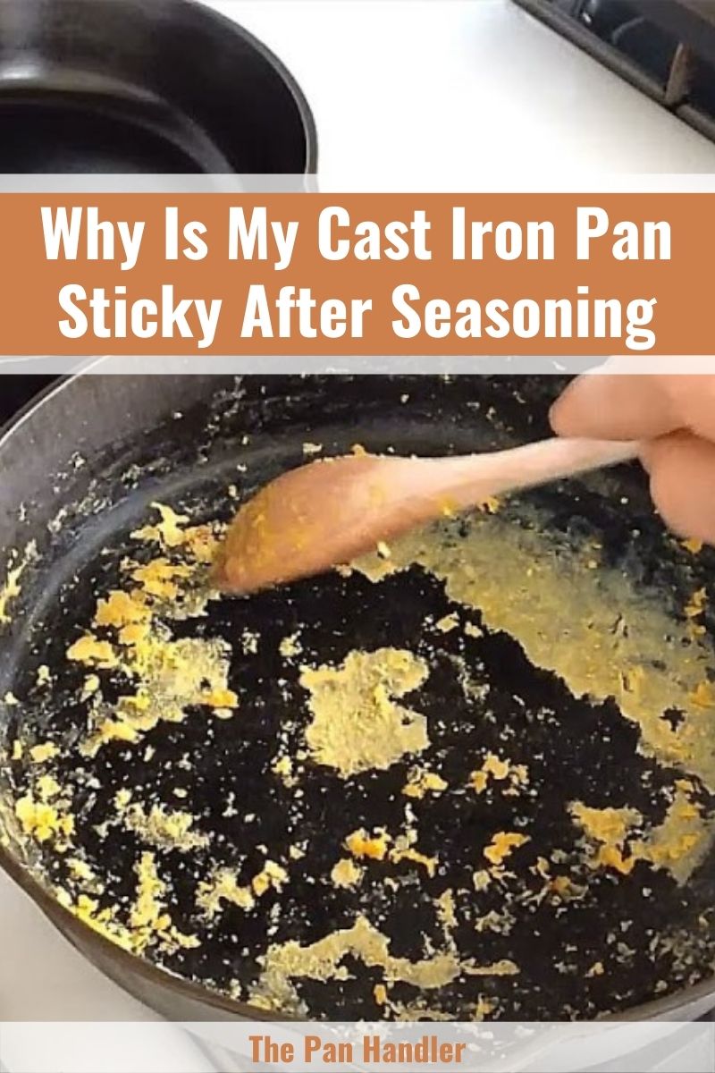 why is my cast iron sticky after seasoning