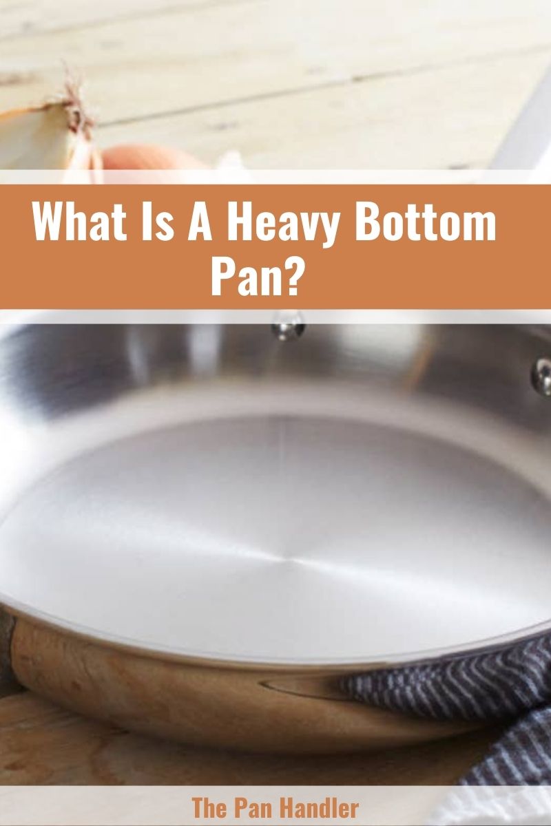 heavy bottom pan