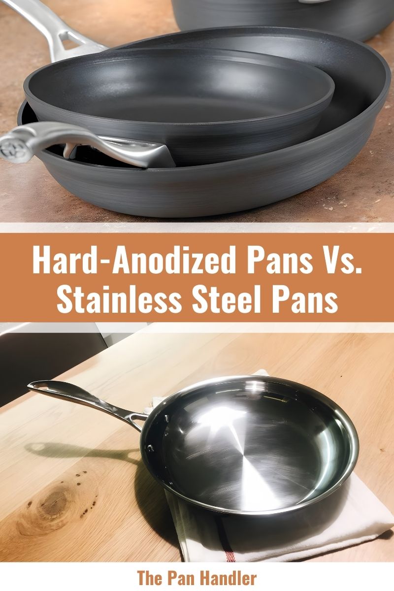 Hard-Anodized Pans Vs. Stainless Steel Pans